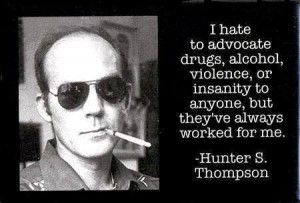 One legendary fella... Hunter S Thompson